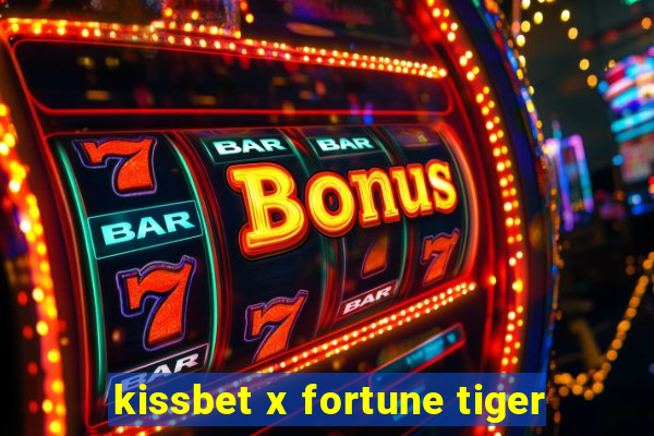 kissbet x fortune tiger